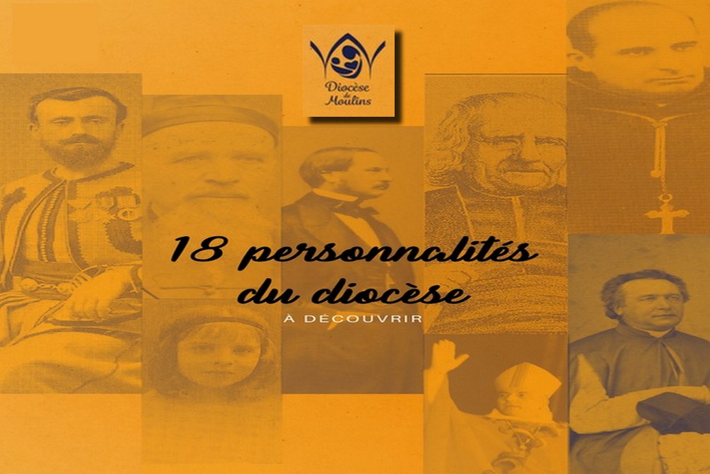 Histoire - Les 18 personnalités du diocèse de Moulins